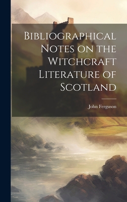 Bibliographical Notes on the Witchcraft Literat... 1020939133 Book Cover