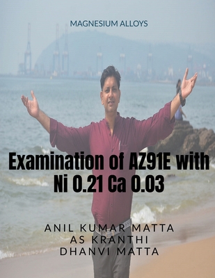 Examination of AZ91E with Ni 0.21 Ca 0.03 B0B3HZBPXM Book Cover