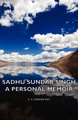Sadhu Sundar Singh - A Personal Memoir 1406768278 Book Cover