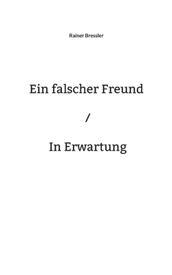 Ein falscher Freund / In Erwartung [German] 3759760953 Book Cover