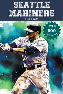 Seattle Mariners Fun Facts B0CKDWL24Z Book Cover