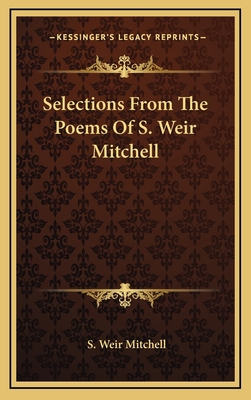 Selections from the Poems of S. Weir Mitchell 1163732931 Book Cover