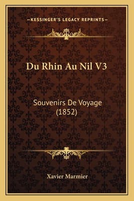 Du Rhin Au Nil V3: Souvenirs De Voyage (1852) [French] 1168426820 Book Cover