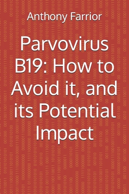 Parvovirus B19: How to Avoid it, and its Potent... B0DF5XXDVM Book Cover