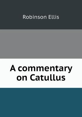 A commentary on Catullus 5518454155 Book Cover