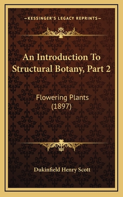 An Introduction To Structural Botany, Part 2: F... 1165294729 Book Cover