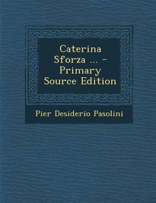 Caterina Sforza ... [Italian] 1295628015 Book Cover