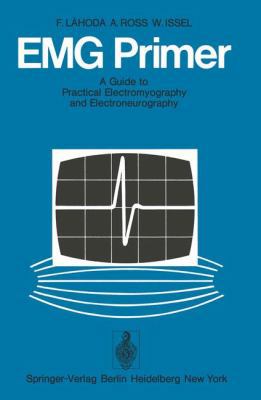 Emg Primer: A Guide to Practical Electromyograp... 3540069925 Book Cover