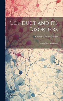 Conduct and Its Disorders: Biologically Considered 1020389621 Book Cover