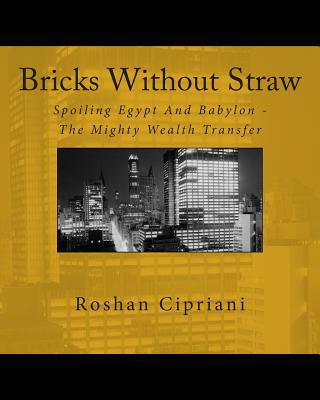 Bricks Without Straw: Spoiling Egypt And Babylo... 1508840431 Book Cover
