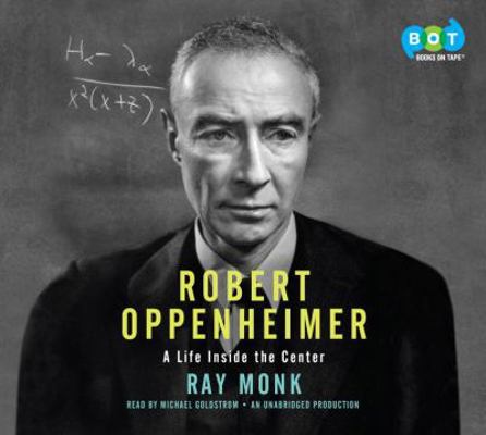 Robert Oppenheimer a Life Inside the Center 0385362668 Book Cover