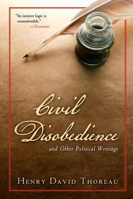 Civil Disobedience: And Other Political Writings 1453874496 Book Cover