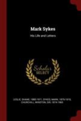 Mark Sykes: His Life and Letters 1376177374 Book Cover