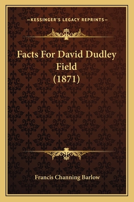 Facts For David Dudley Field (1871) 1166929248 Book Cover