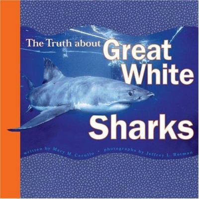The Truth About Great White Sharks (Truth About... 081185759X Book Cover