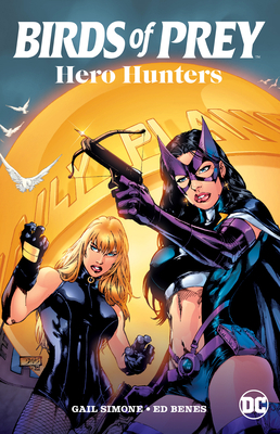Birds of Prey: Hero Hunters 1779503040 Book Cover
