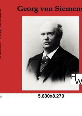 Georg Von Siemens [German] 3863831160 Book Cover