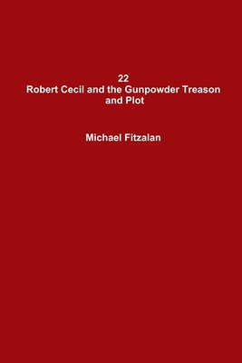 22 Robert Cecil and the Gunpowder Treason and Plot 1291938133 Book Cover