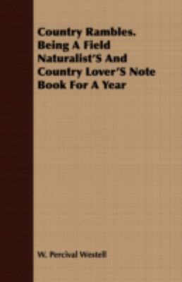 Country Rambles. Being a Field Naturalist's and... 1408656434 Book Cover