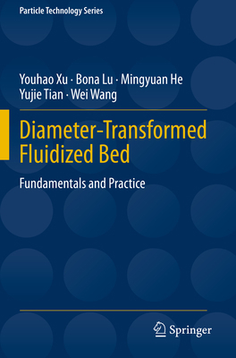 Diameter-Transformed Fluidized Bed: Fundamental... 3030475859 Book Cover