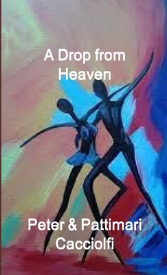 A Drop from Heaven 1304729834 Book Cover