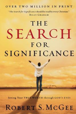 The Search for Significance: Seeing Your True W... 0849944244 Book Cover