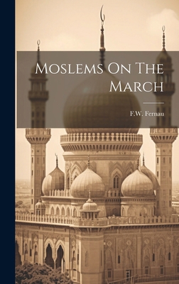 Moslems On The March 1019964642 Book Cover