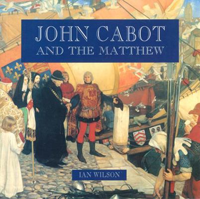 John Cabot and the Matthew 1550811312 Book Cover