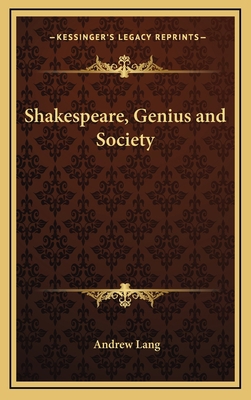 Shakespeare, Genius and Society 1168659132 Book Cover