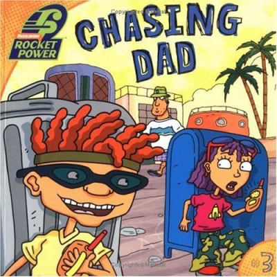 Chasing Dad (ROCKET POWER) 0689854544 Book Cover