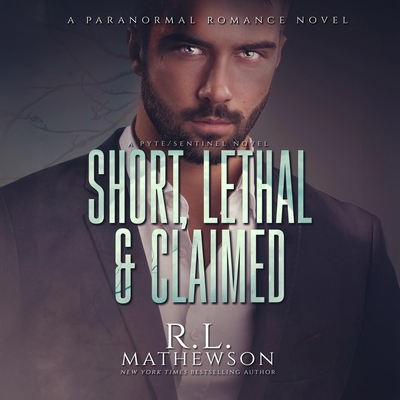 Short, Lethal & Claimed: Pyte/Sentinel, Book 8 B0GJGCZ2B5 Book Cover