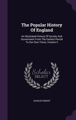 The Popular History Of England: An Illustrated ... 1346541590 Book Cover