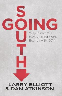 Going South: Why Britain Will Have a Third Worl... 0230392547 Book Cover