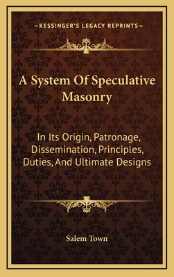 A System of Speculative Masonry: In Its Origin,... 1163453846 Book Cover
