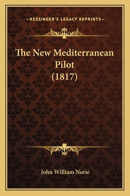 The New Mediterranean Pilot (1817) 1167198042 Book Cover