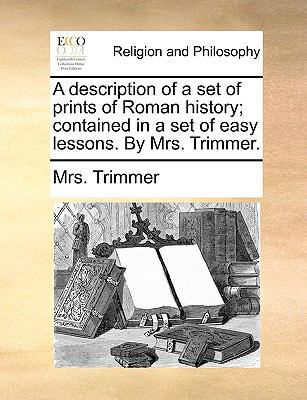 A Description of a Set of Prints of Roman Histo... 1140855913 Book Cover