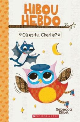 Hibou Hebdo: N° 6 - Où Es-Tu, Charlie? [French] 1443165301 Book Cover