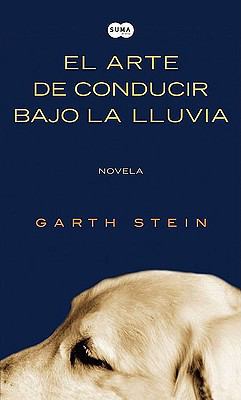El Arte de Conducir Bajo la Lluvia [Spanish] 1603966153 Book Cover