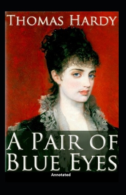 Paperback A Pair of Blue Eyes (Annotated) Book