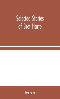 Selected Stories of Bret Harte 9354044476 Book Cover
