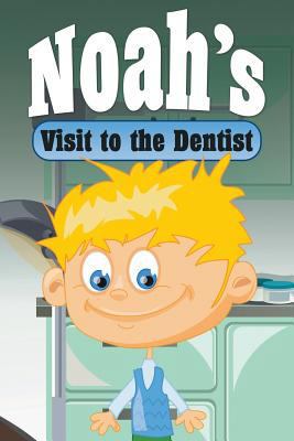 Noah's Visit to the Dentist 168032053X Book Cover