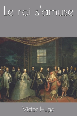 Le roi s'amuse [French] B08PQ5LF4G Book Cover