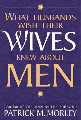 What Husbands Wish Their Wives Knew About Men 031022909X Book Cover