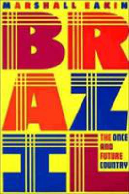 Brazil: The Once and Future Country 0312214456 Book Cover