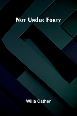 Not Under Forty 937412579X Book Cover