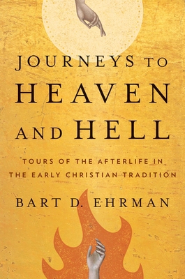 Journeys to Heaven and Hell: Tours of the After... 0300257007 Book Cover
