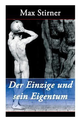 Der Einzige und sein Eigentum: Eine kritik der ... 8027310237 Book Cover