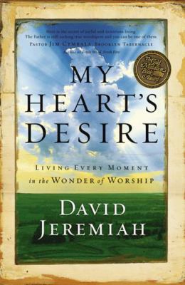 My Heart's Desire: Living Every Moment in the W... 159145154X Book Cover
