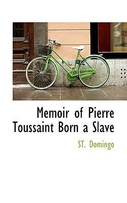 Memoir of Pierre Toussaint Born a Slave 1110511213 Book Cover