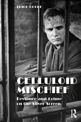 Celluloid Mischief: Deviance and Crime on the S... 103234136X Book Cover